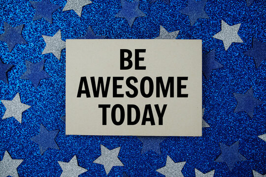 Be Awesome Today motivational and inspiration quote on Sparkling Blue Star Background