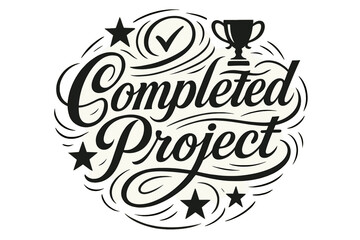 Completed Project Flourish. Flourish Lettering ? "Completed Project" in classic ornamental flourish lettering, medium-thick swashes resembling triumphant