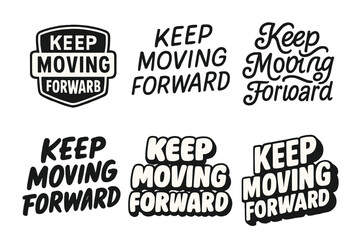 Fototapeta premium Harmonious Lettering Variations. Keep moving forward. Set lettering. harmonious lettering variations of the same emblematic concept, each with different