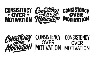 Obraz premium Harmonious Lettering Variations. Consistency Over Motivation. Set lettering. harmonious lettering variations of the same emblematic concept, each