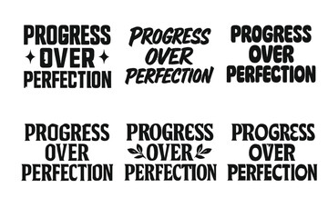 Obraz premium Varied Progress Lettering. Progress over perfection. Set lettering. harmonious lettering variations of the same emblematic concept, each with different