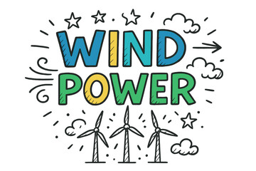 Fototapeta premium Wind Power Doodle. Wind Power ? Doodle / Sketch; lettering: playful hand-drawn with rough sketch outlines; layout: casual with arrows and stars; effects: