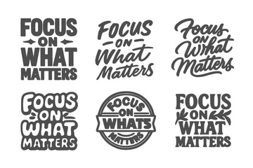 Fototapeta premium Harmonious Lettering Variations. Focus on what matters. Set lettering. harmonious lettering variations of the same emblematic concept, each with different