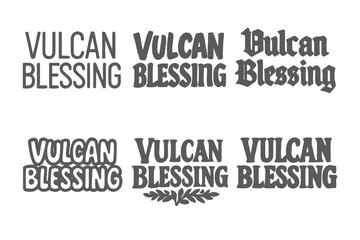 Obraz premium Vulcan Blessing Variations. Vulcan Blessing. Set lettering. harmonious lettering variations of the same emblematic concept, each with different artistic