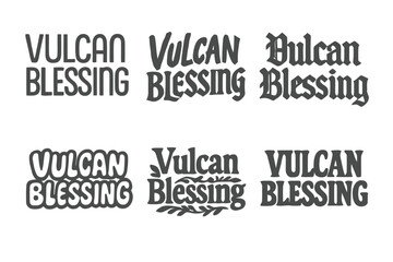 Vulcan Blessing Variations. Vulcan Blessing. Set lettering. harmonious lettering variations of the same emblematic concept, each with different artistic