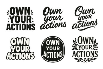 Fototapeta premium Diverse Lettering Styles. Own your actions. Set lettering. harmonious lettering variations of the same emblematic concept, each with different artistic