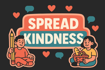 Spread Kindness Banner. Spread kindness banner, flat vector illustration, bold oversized text inside sticker outline, cartoon characters sitting and smiling