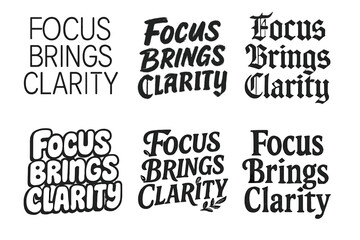 Fototapeta premium Diverse Lettering Styles. Focus Brings Clarity. Set lettering. harmonious lettering variations of the same emblematic concept, each with different artistic