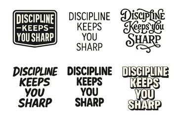 Fototapeta premium Diverse Lettering Styles. Discipline keeps you sharp. Set lettering. harmonious lettering variations of the same emblematic concept, each with different