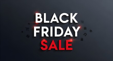 Fototapeta premium Bold black friday sale advertisement featuring white and red text against a dark background, creating a sense of urgency and excitement for shopping deals