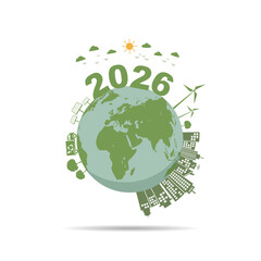 Green Earth 2026 concept with renewable energy, eco-friendly cities, and sustainable development for a cleaner planet future. Environmental campaigns and eco awareness design, vector illustration