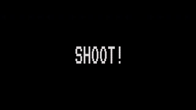 A pixelated retro video game text SHOOT! flashes on a black screen. 4K video text animation for vintage arcade game	 - Powered by Adobe