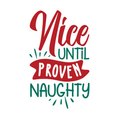 Nice Until Proven Naughty Svg