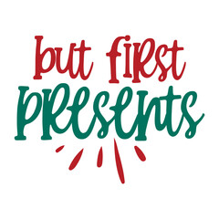 But First Presents Svg