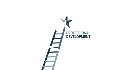 Reach your career goals with professional development, climb the ladder of success and achieve your dreams, step by step to the top, be a star