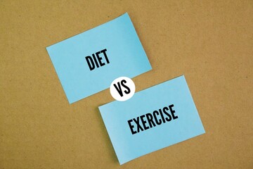 Paper with the words Diet vs exercise. diet is generally more impactful for initial results because it's easier to create a calorie deficit through reduced intake than through exercise alone