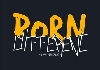 Born Different Streetwear T-shirt Design Graffiti Style Typography