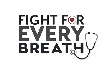 Fight for Every Breath Awareness Typography Poster