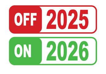 Switching from 2025 to 2026 with on and off buttons,new year, year change, switch, toggle, on, off, 2025, 2026, transition, future, past, time, countdown, celebration, concept, graphic, illustration