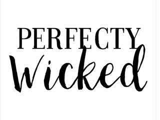 Perfectly Wicked black writing 
