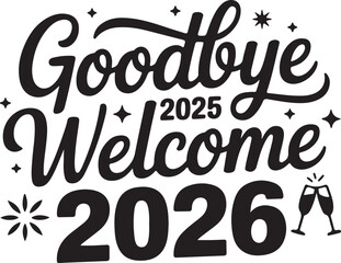Goodbye 2025 Welcome 2026 New Year Party Typography