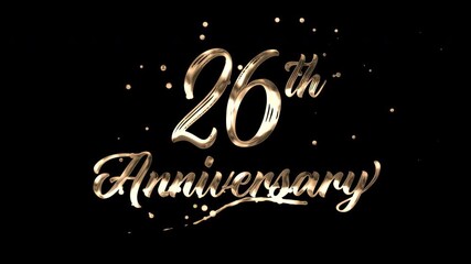 26th anniversary text animation in golden metallic effect. suitable for celebrating special occasions, invitations, anniversary cards and social media. Includes alpha channel for any background.