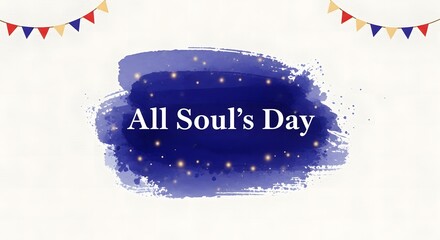 All Soul's Day greeting card banner with festive colorful bunting flags and a sparkling blue watercolor brush stroke background