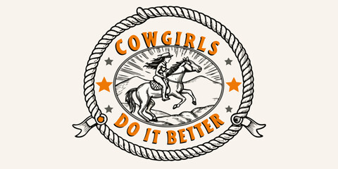 Empowering cowgirl riding horse in western landscape with inspirational slogan cowgirls do it better