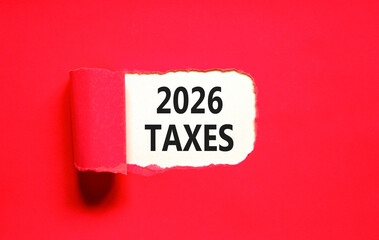 2026 taxes new year symbol. Concept words 2026 taxes on beautiful white paper. Beautiful red paper background. Business and 2026 taxes new year concept. Copy space.