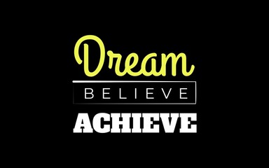 Classic motivational quote “Dream Believe Achieve” in a clean modern design. A timeless message about ambition, confidence, and success. Ideal for posters, branding, and inspirational visuals.