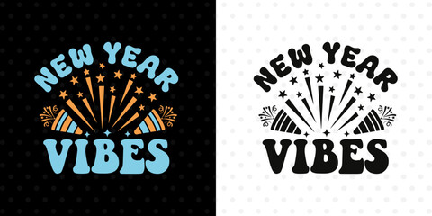 New Year Vibes SVG Graphic | Festive Quote Design For Party Lovers