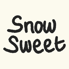 Snow Sweet hand drawn lettering, cute winter typography vector