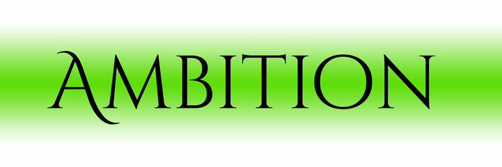 AMBITION Word Art in Elegant Serif Typography with Black Capital Letters on Green-to-White Gradient Background for a Formal, Aspirational, and Visually Motivational Design