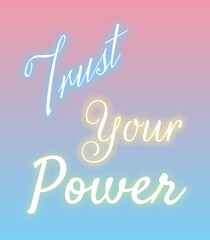 Trust Your Power Word Art in Cursive Typography with Light Blue, Yellow Glow, and White Text on Pink-to-Blue Gradient Background for a Soft, Empowering, and Inspirational Design