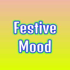 Festive Mood Word Art in Bold White Typography with Blue Outline and Shadow on Pink-to-Yellow Gradient Background for a Cheerful, Vibrant, and Celebration-Inspired Design