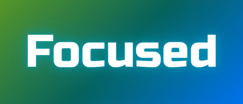 Focused Word Art in Bold White Typography on Green-to-Blue Gradient Background for a Clean, Modern, and Motivational Design