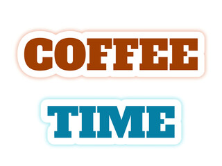 COFFEE TIME Word Art in Bold Brown and Blue Typography with White and Light-Colored Outlines on White Background for a Cheerful, Inviting, and Social Design