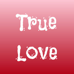 True Love Word Art in Stylized White Typography with Decorative Dots on Pink–Red Gradient Background for a Romantic, Affectionate, and Emotion-Themed Design