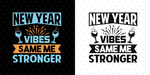 New Year Vibes Same Me Stronger SVG Artwork | Positive Mindset Typography