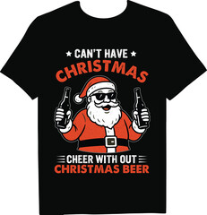 A black tshirt with a christmas beer design featuring santa claus holding beer bottles and text that reads cant have christmas cheer without christmas beer
