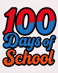 100 Days of School Vintage Retro Typography Design, Colorful Text for T-Shirt.