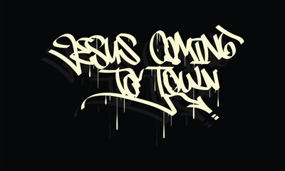JESUS COMING TO TOWN graffiti tag style design