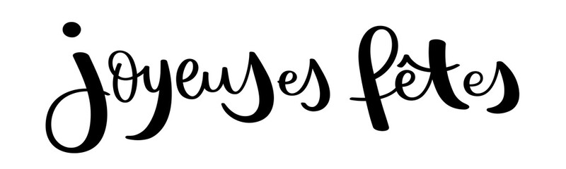 JOYEUSES FETES (HAPPY HOLIDAYS in French) black brush calligraphy banner on transparent background