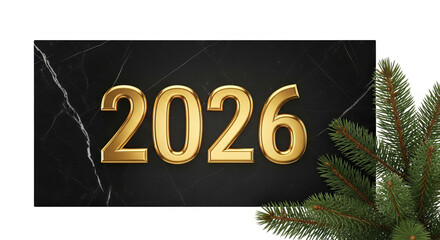 Golden 2026 numbers on black marble with pine branch isolated on white background