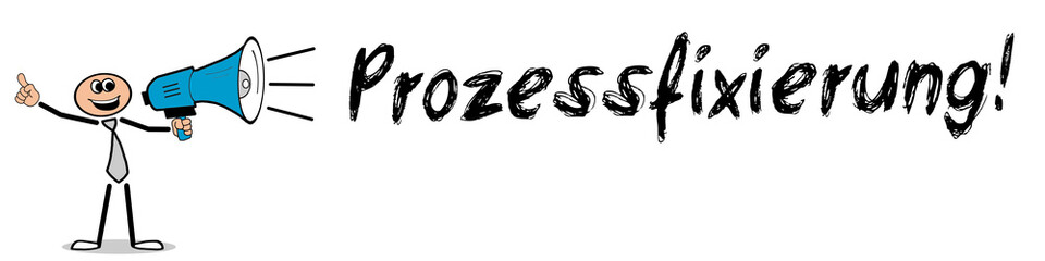Prozessfixierung!