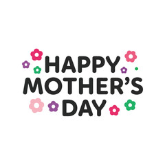 Happy mother's day typography with cute flowers   perfect for celebrations and greetings Vector, illustration
