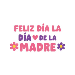 Feliz d�a de la madre in spanish, cute floral design for mother's day celebration Vector, illustration
