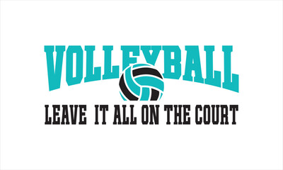 Volleyball Logo Design &ndash; Leave It All on the Court Phrase