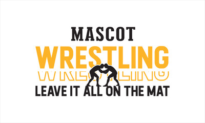 Wrestling Logo SVG &ndash; Motivational Mat Phrase Graphic, Wrestling Leave It All on the Mat