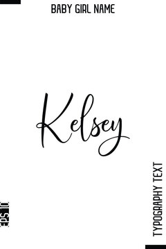 Kelsey   -Girl Name Cursive Hand Lettering Typography Vector Template